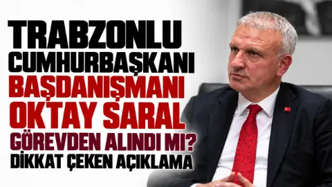 | Cumhurbaşkanı Başdanışmanı Oktay Saral görevden alındığını açıkladı