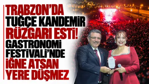 Tuğçe Kandemir Trabzon Gastronomi Festivali’nde sahne aldı
