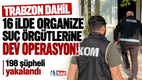 16 ilde organize suç örgütlerine yönelik operasyon: 55 tutuklama