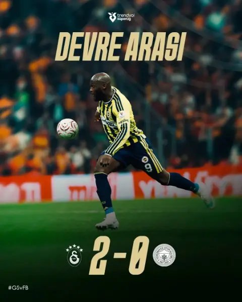 Trendyol Süper Lig: Galatasaray: 2 - Fenerbahçe: 0 (İlk yarı)