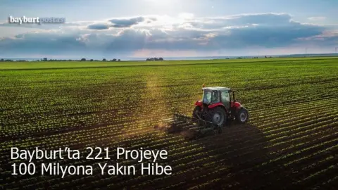 Bayburt'ta 221 projeye 99,9 milyon liralık hibe desteği