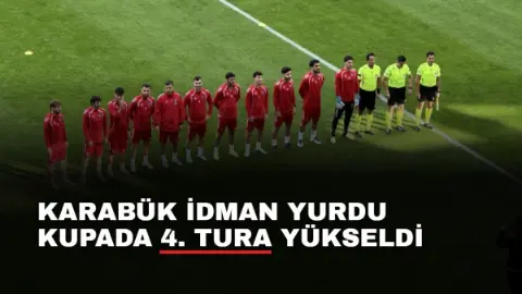 Rakibi sahaya çıkmayan Karabük İdman Yurdu, kupada 4. tura yükseldi