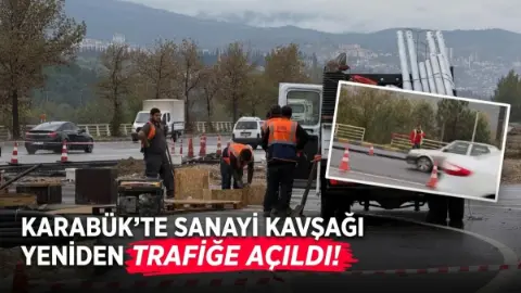 Karabük'te Sanayi Kavşağı Yeniden Trafiğe Açıldı!