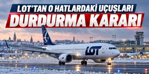 LOT o hatlardaki uçuşlarını durduruyor!