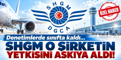 SHGM o şirketin yetkisini askıya aldı!