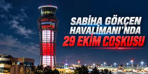 Sabiha Gökçen Havalimanı’nda 29 Ekim Coşkusu