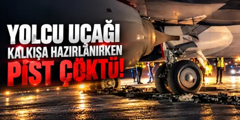 Yolcu uçağı kalkışa hazırlanırken pist çöktü!