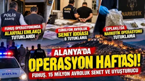 Alanya’da Emniyet Birimleri Operasyonlarda 25 Kişiyi Tutuklattı