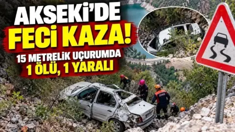 Akseki’de otomobili uçuruma yuvarlanan Ahmet Şen hayatını kaybetti