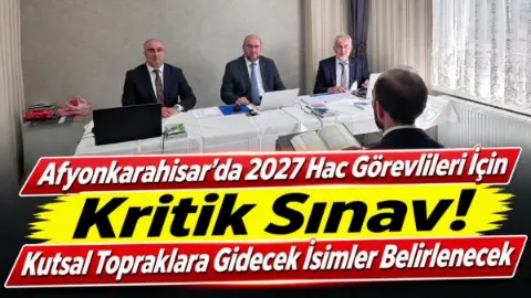 Diyanet İşleri Başkanlığı Afyon’da hac görevlisi sınavı yaptı