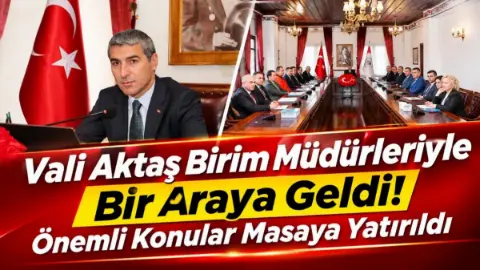Vali Naci Aktaş başkanlığında kamu hizmetleri değerlendirildi