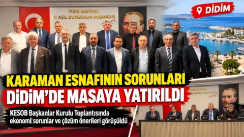Karamanlı Esnafın Sorunları Didim’deki Toplantıda Ele Alındı
