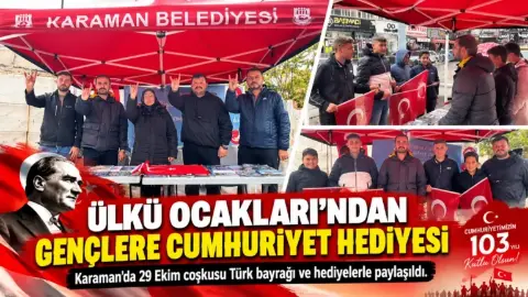 Karaman’da Gençlere Türk Bayrağı ve Cumhuriyet Hediyesi Dağıtıldı
