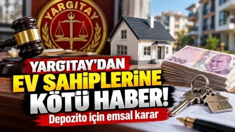 Yargıtay Depozito İadesi Süreçlerinde Yeni Ölçütleri Duyurdu