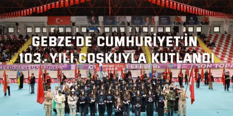 Gebze’de Cumhuriyet’in 103. Yılı Coşkuyla Kutlandı