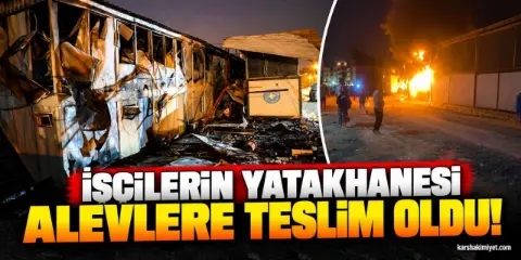 İşçilerin Yatakhanesi Alevlere Teslim Oldu!