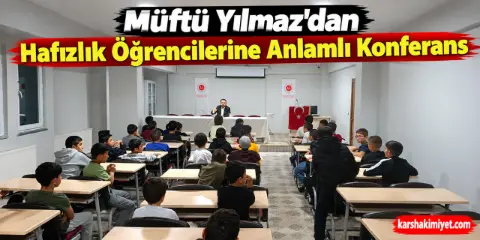 Müftü Yılmaz’dan Hafızlık Öğrencilerine Anlamlı Konferans