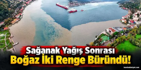 Sağanak Yağış Sonrası Boğaz İki Renge Büründü!