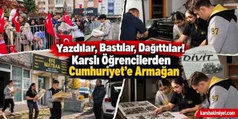 Yazdılar, Bastılar, Dağıttılar! Karslı Öğrencilerden Cumhuriyet'e Armağan