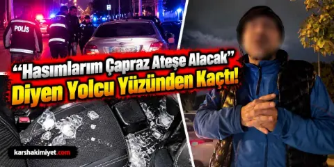 Hasımlarım Çapraz Ateşe Alacak" Diyen Yolcu Yüzünden Kaçtı!
