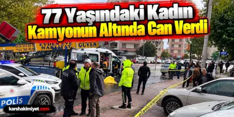 77 Yaşındaki Kadın Kamyonun Altında Can Verdi