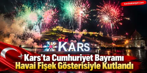 Kars’ta Cumhuriyet Bayramı Havai Fişek Gösterisiyle Kutlandı