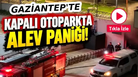 Gaziantep'te gece yarısı otoparkta alevler: Site sakinleri sokağa döküldü