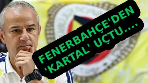 İsmail Kartal'Fenerbahçe'den Uçtu: Derbi Sonrası Ayrılık Kararı