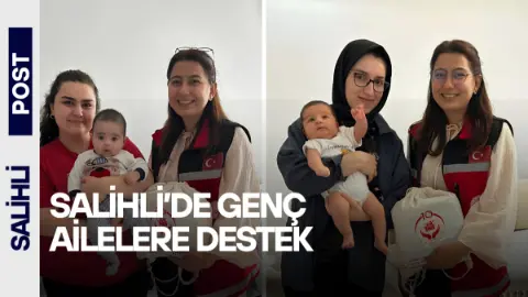 Salihli’de Genç Ailelere Destek
