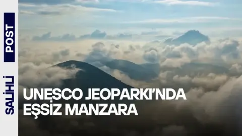 UNESCO Jeoparkı’nda eşsiz manzara