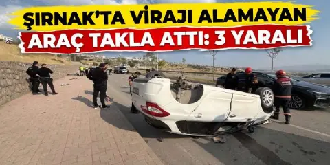 Şırnak'ta Virajı Alamayan Araç Takla Attı: 3 Yaralı