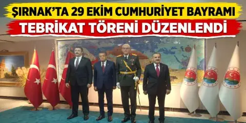 Şırnak’ta 29 Ekim Cumhuriyet Bayramı Tebrikat Töreni Düzenlendi