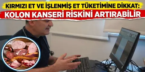 Kırmızı Et ve İşlenmiş Et Tüketimine Dikkat: Kolon Kanseri Riskini Artırabilir