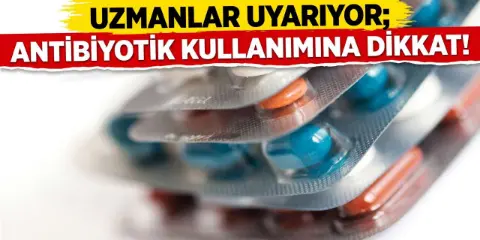 Uzmanlar Uyarıyor; Antibiyotik Kullanımına Dikkat