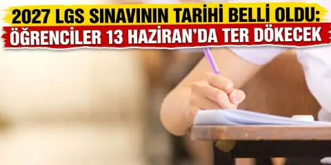 Milyonlarca Öğrenci İçin Kritik Tarih Belli Oldu 2027 LGS Sınav Tarihi Açıklandı