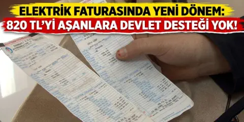 Elektrik Faturasında Yeni Dönem: 820 TL’yi Aşanlara Devlet Desteği Yok!