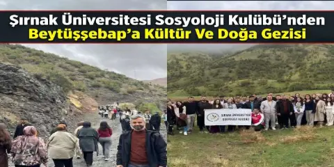 Şırnak Üniversitesi Sosyoloji Kulübü’nden Beytüşşebap’a Kültür Ve Doğa Gezisi