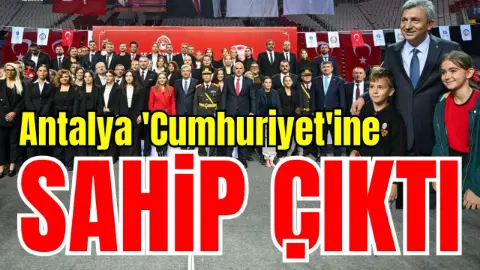 Antalya'Cumhuriyet'ine sahip çıktı