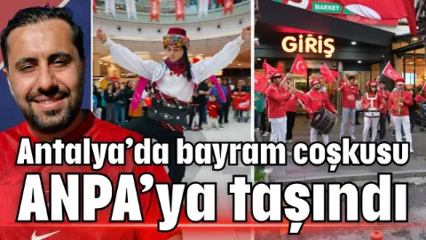 Antalya’da bayram coşkusu ANPA’ya taşındı