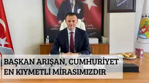 Başkan Arışan: Cumhuriyet en kıymetli mirasımızdır