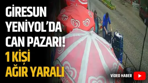 Giresun Yeniyol’da can pazarı! 1 kişi ağır yaralı