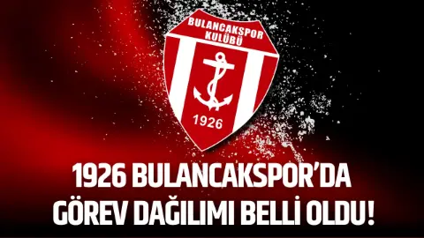 1926 Bulancakspor’da Yeni Dönem: Görev Dağılımı Tamamlandı