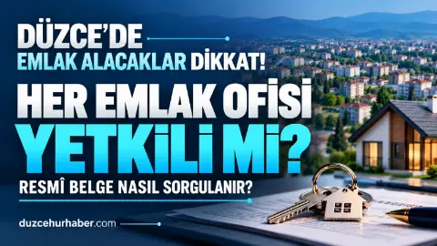 Düzce'de Kaç Emlakçı Var? Yetki Belgeli İşletmeler Nasıl Sorgulanıyor?