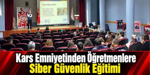 Kars’ta Öğretmenlere Siber Tehditler ve Güvenli İnternet Eğitimi