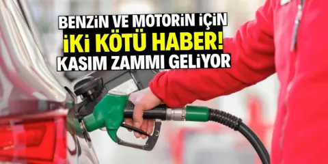 Benzin ve motorine kasım zammı geliyor! İki kötü haber verildi