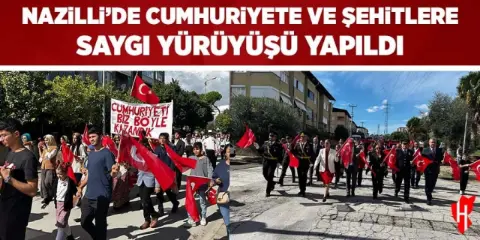 Nazilli'de Cumhuriyete ve Şehitlere saygı yürüyüşü yapıldı