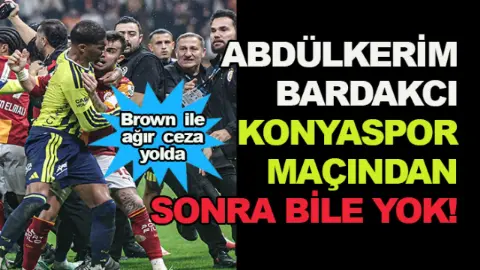 Galatasaray'da Abdülkerim Bardakcı'Konyaspor' maçından sonra bile yok! Archie Brown ile kavganın bedeli ağır olacak