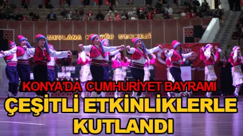 Konya'da Cumhuriyet Bayramı çeşitli etkinliklerle kutlandı