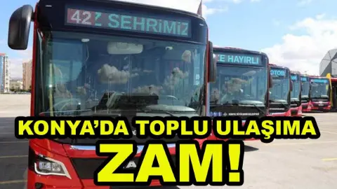 Konya’da toplu ulaşıma ikinci zam! Öğrenci ve tam bilet bakın kaç lira oldu