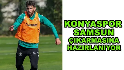 Konyaspor Samsun çıkarmasına hazırlanıyor